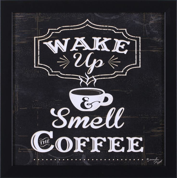 a sign that says wake up and smell the coffee