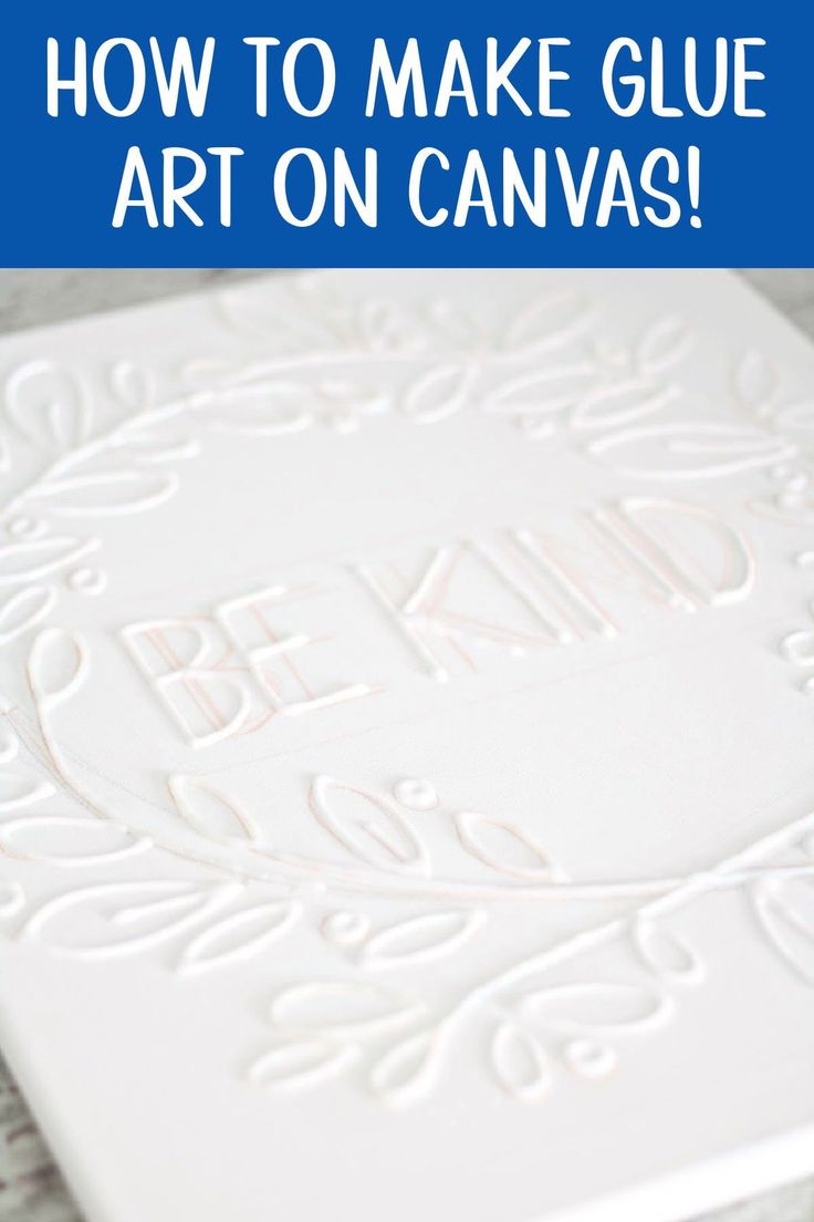 the words how to make glue art on canvas are shown in blue and white lettering