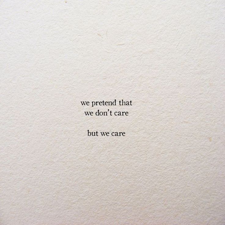 a piece of paper with the words we pretend that we don't care but we care