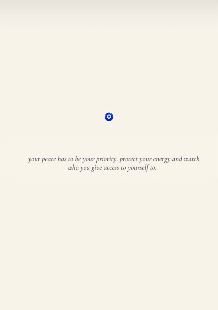 a blue circle is in the middle of a white background that says, your peace has to be priority protect your energy and watch