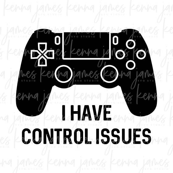 a video game controller with the words i have control issues in black on a white background