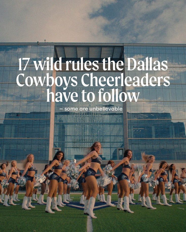 a group of cheerleaders standing in front of a building with the words, 17 wild rules the dallas cowboys cheerleaders have to follow