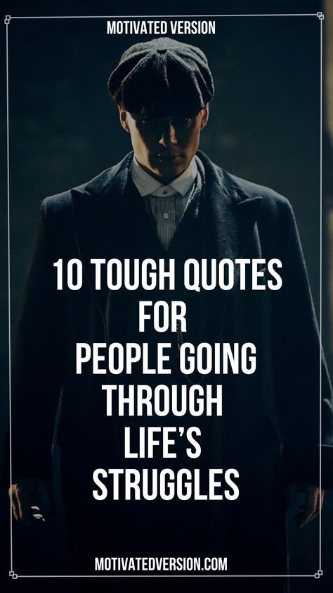 a man in a suit with the words 10 tough quotes for people going through life's struggles