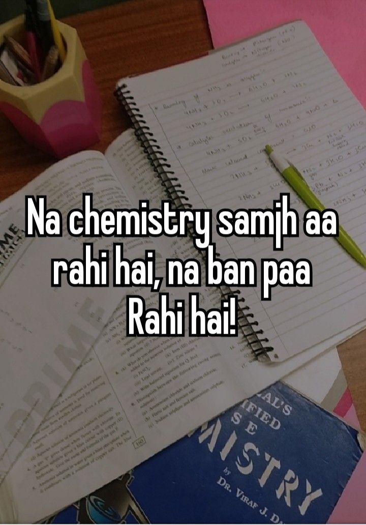 an open notebook with the words na chemistry sami aa rahi, na ban paa rahi hai