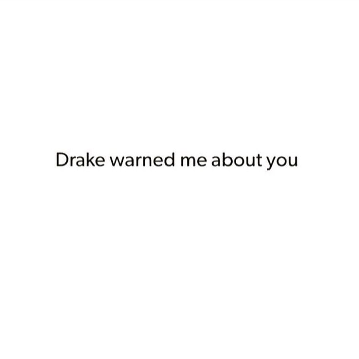 a white background with the words,'drake warde me about you '