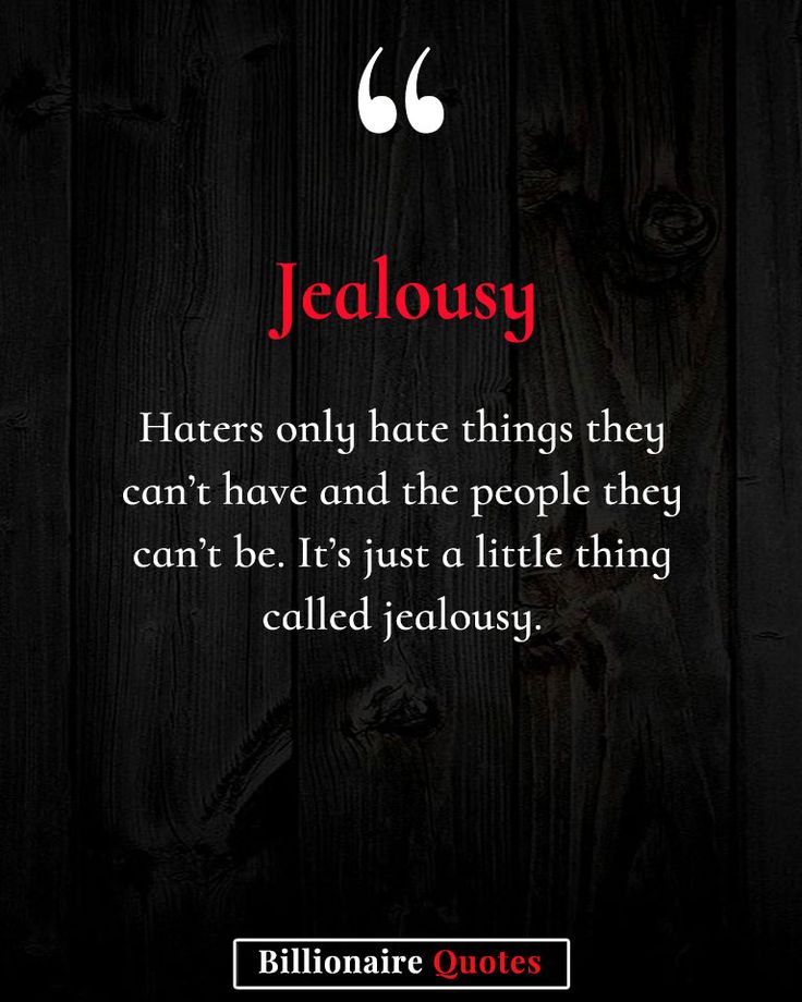 a quote that says, jellosy haters only have things they can't have