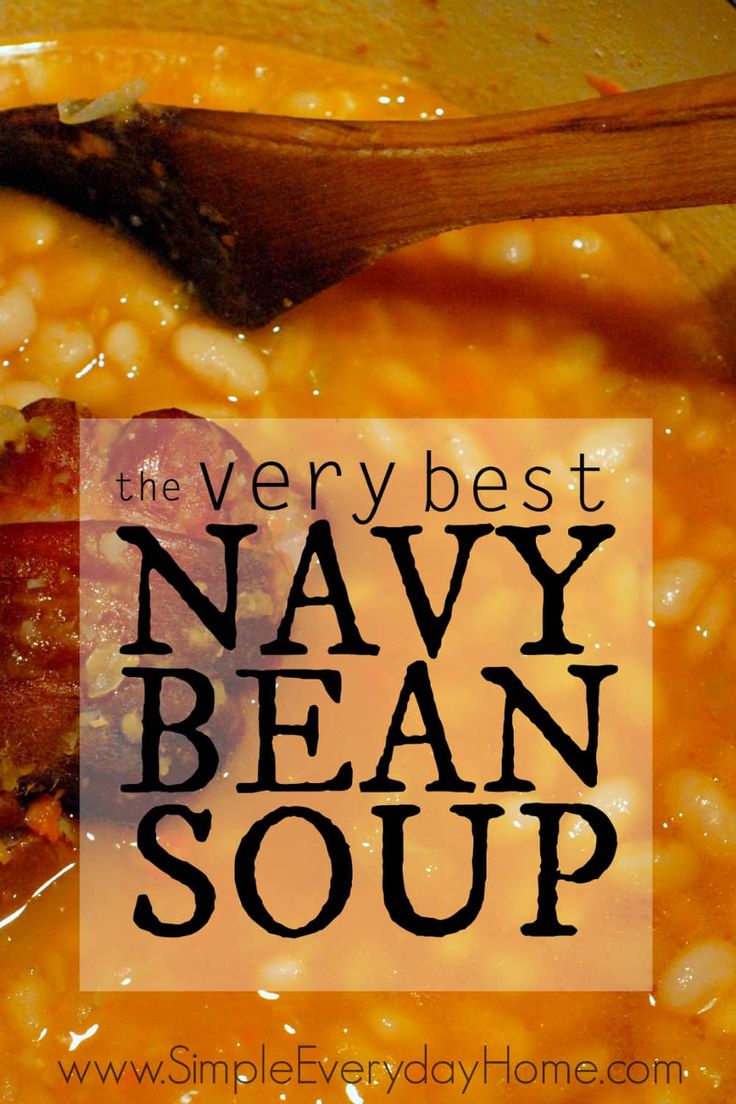 the very best navy bean soup is in a bowl with a wooden spoon and text overlay that reads, the very best navy bean soup