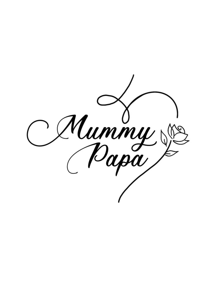 the word mommy papa written in cursive writing on a white background with a rose