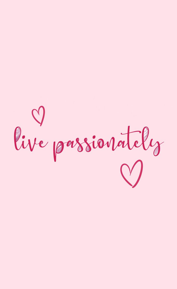 the words live passionately are written in pink ink on a pink background with hearts