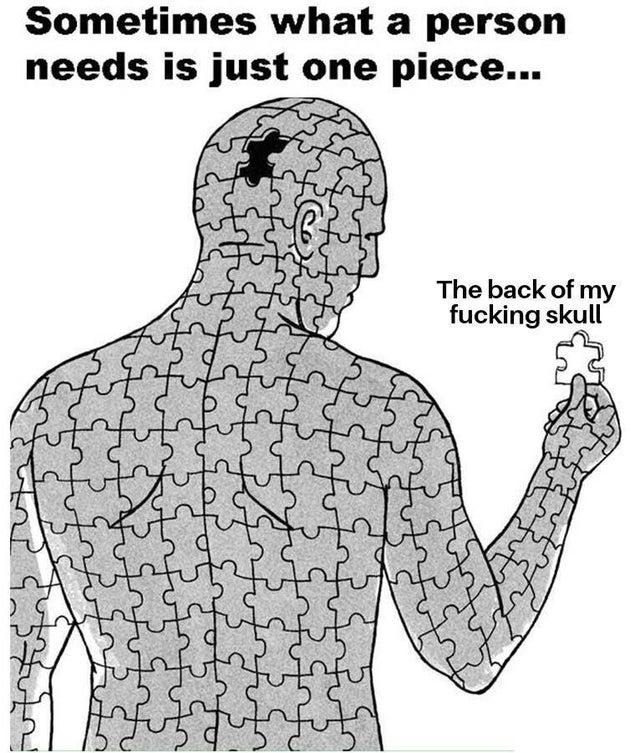 a man holding a puzzle piece with the words sometimes a person needs one missing piece