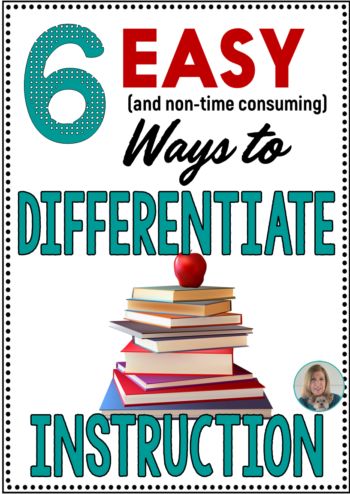 a stack of books with the title 6 easy and non - time consuming ways to differentiated instruction