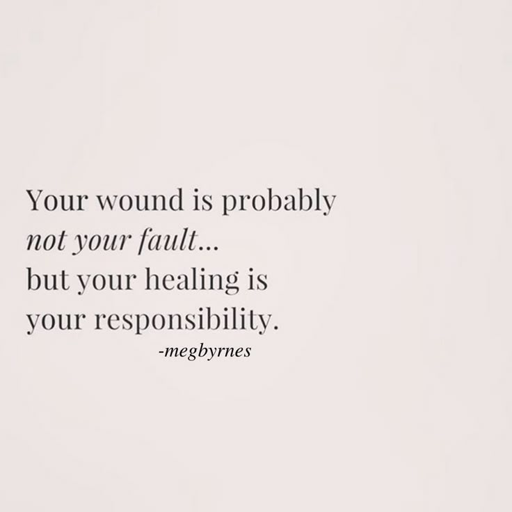 a white wall with a quote on it that says, your wound is probably not your fault