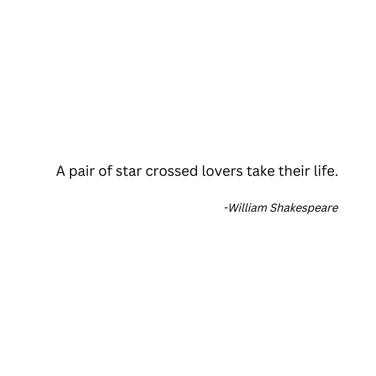 a quote from william shakespeare about the star - crossed lovers that they are in love