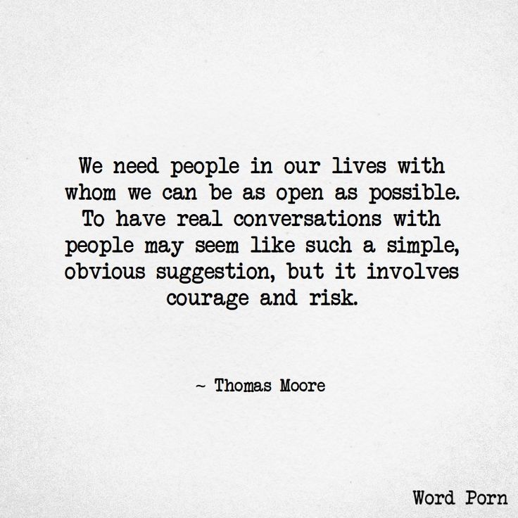 thomas moore quote about people in our lives with whom we can be as open as possible to have real conversations with people