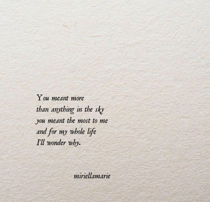 an old typewriter with the words you meant more than anything in the sky, you meant the most to me and for my whole life i'll wonder why?