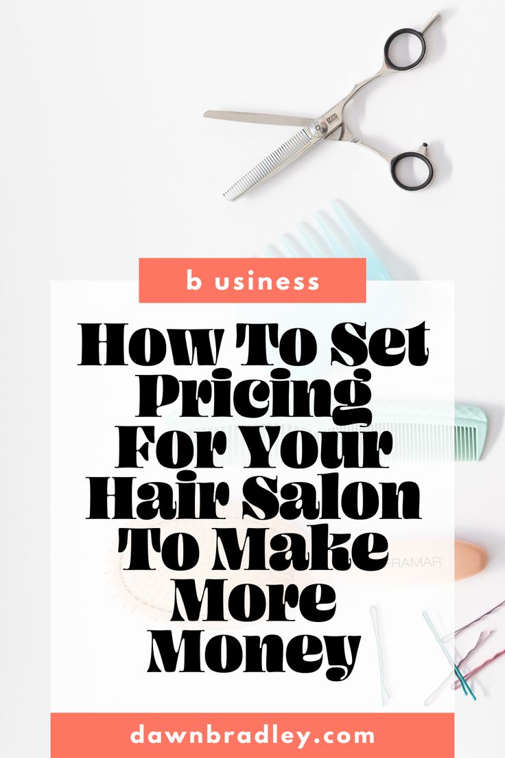 the words how to set pricing for your hair salon to make more money on top of scissors