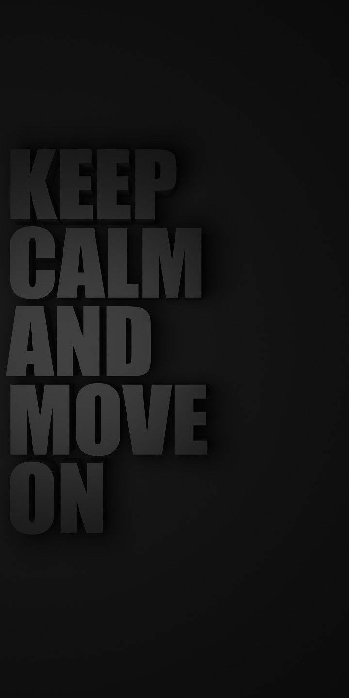 the words keep calm and move on are shown against a black background with white letters