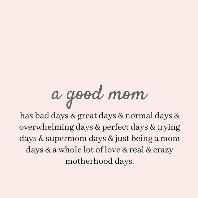 a mother's day card with the words, a good mom has bad days and great days