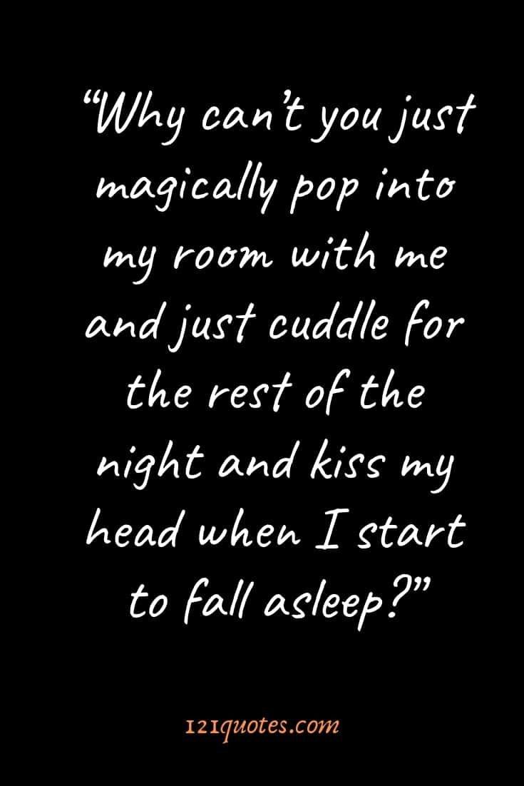 a poem written in white ink on a black background that says, why can't you just magician pop into my room with me and just cuddle for the rest of the night