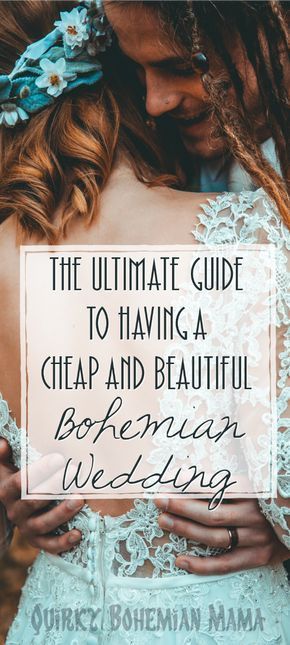 the ultimate guide to having a cheap and beautiful bohemian wedding