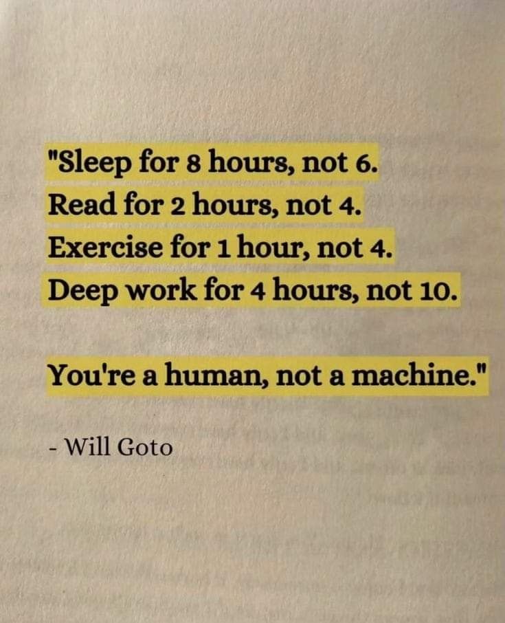 a piece of paper with the words'sleep for 8 hours, not 6 read for 2 hours, not 4 exercise for 1 hour, not 4 deep work for 4 hours, not 10 you '