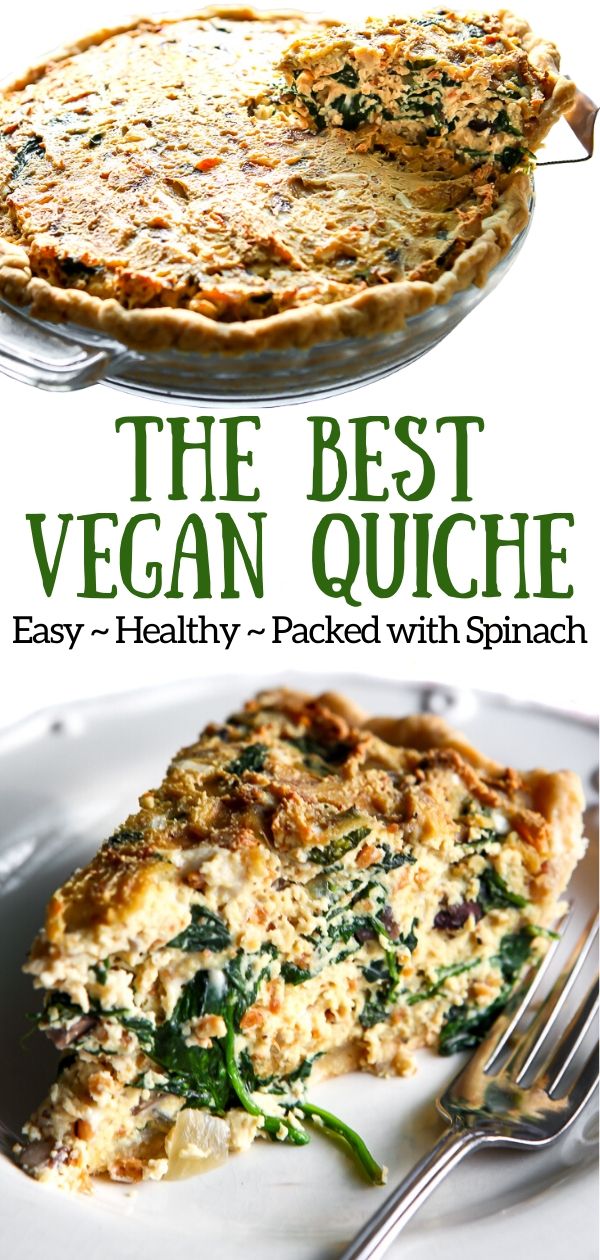 the best vegan quiche easy - healthy - packed with spinach