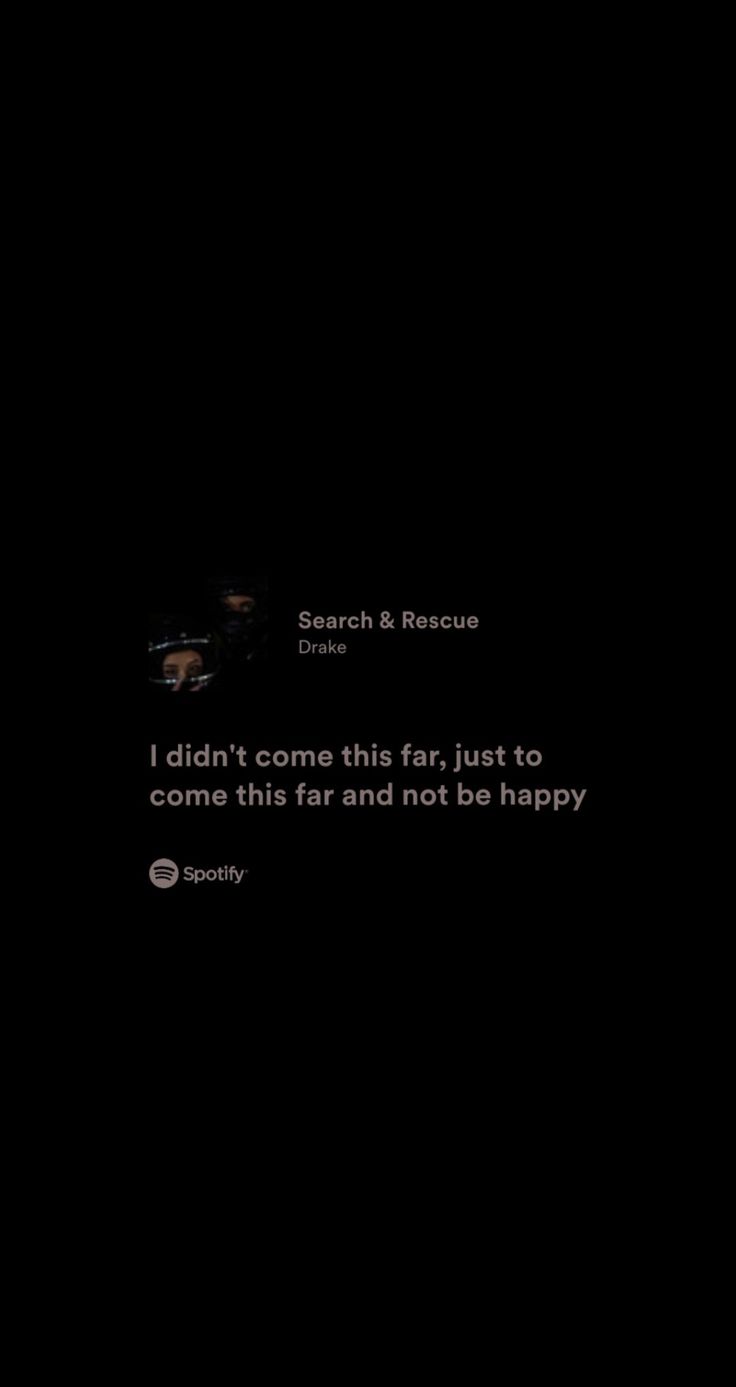 a black background with the words, i didn't come this far from you to come that far and not be happy