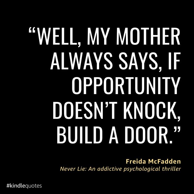 a quote from frida mcstadan about mother always says if opportunity doesn't knock build a door