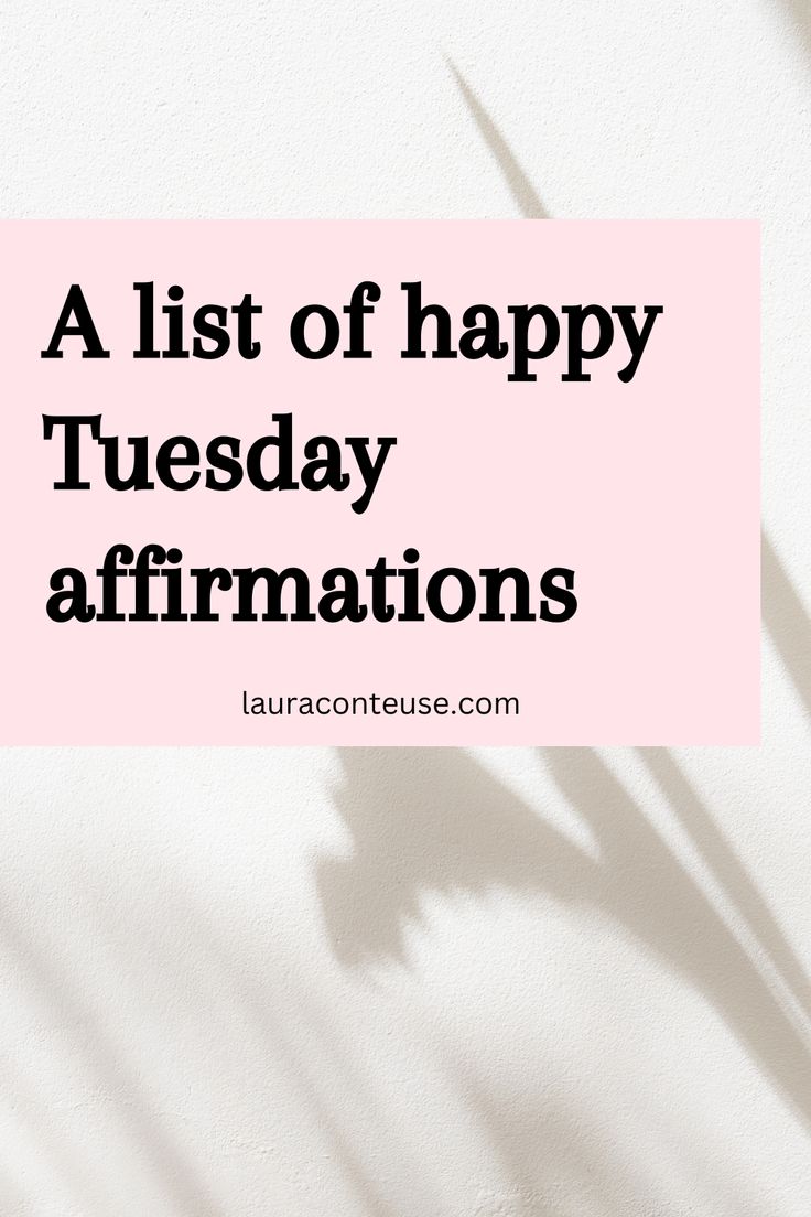 a pin that says in a large font The Best Happy Tuesday Affirmations Simple Mantras, Tuesday Affirmations, Morning Gratitude Affirmation, Positive Words Of Encouragement, Week Motivation, Positive Morning Affirmations, Bedtime Affirmations, Affirmations Vision Board, Powerful Statements