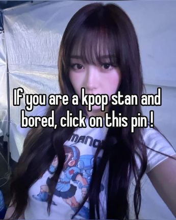 a girl with long black hair and bangs standing in front of a white background text reads, if you are a kpop star and bored, click on this pin