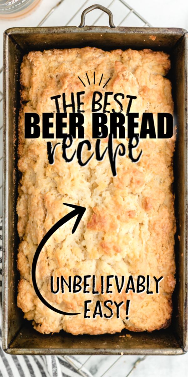 the best beer bread recipe unbelevably easy