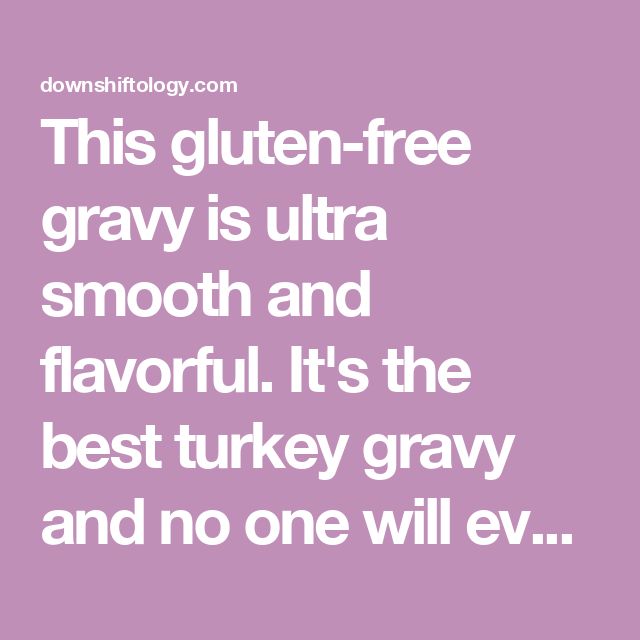 a quote that reads, this gluten - free gray is ultra smooth and flavorful it's the best turkey gr