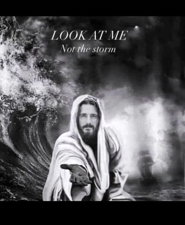 jesus sitting in front of a wave with the words look at me not the storm