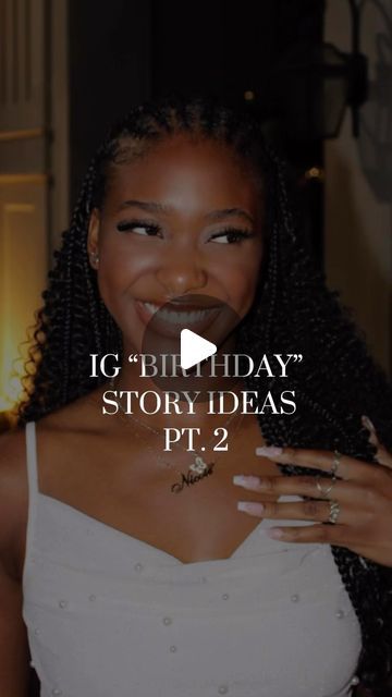 a woman with long black hair smiling and holding her hand up to her chest, in front of the words ig birthday story ideas pt 2