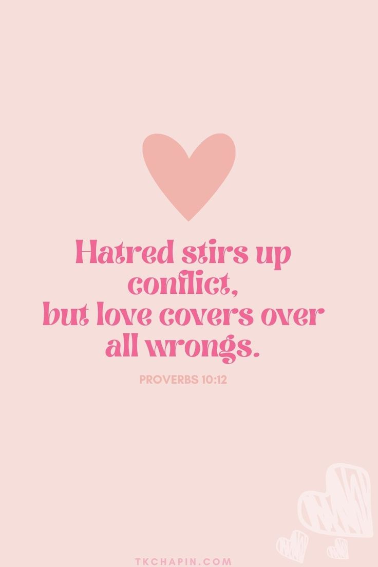 a pink background with the words hated stars up conflict, but love covers over all wrongs