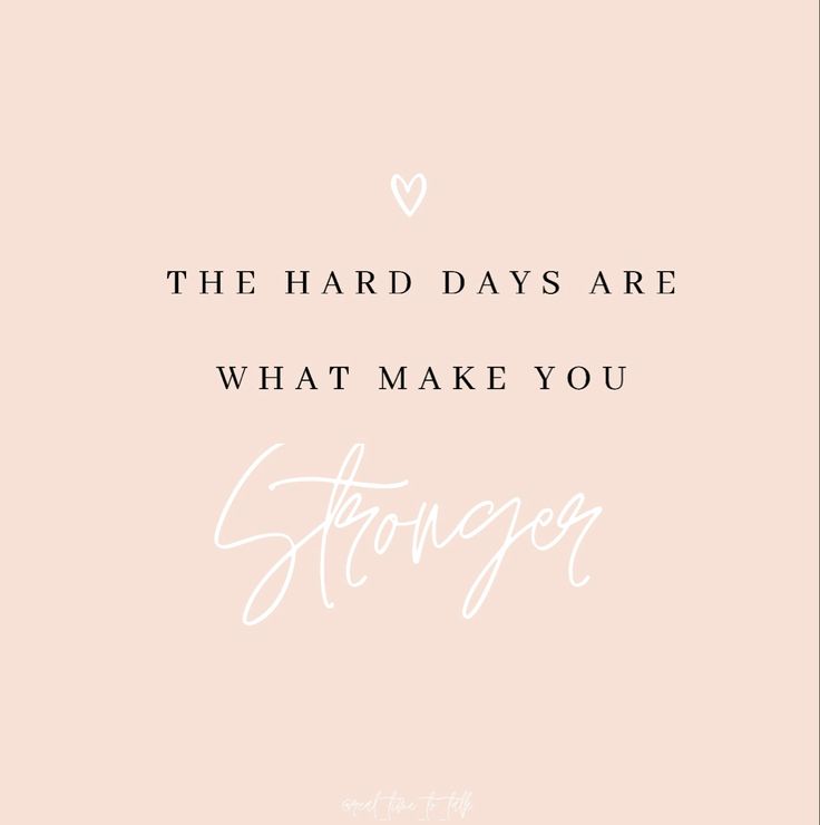 a pink background with the words, the hard days are what make you stronger