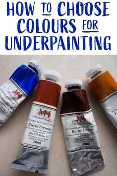 four different colors of paint with the title how to choose colours for underpainting