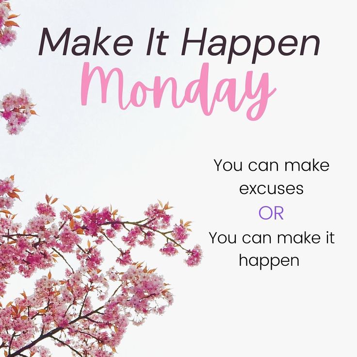 the words make it happen monday are written in pink and purple flowers on a white background