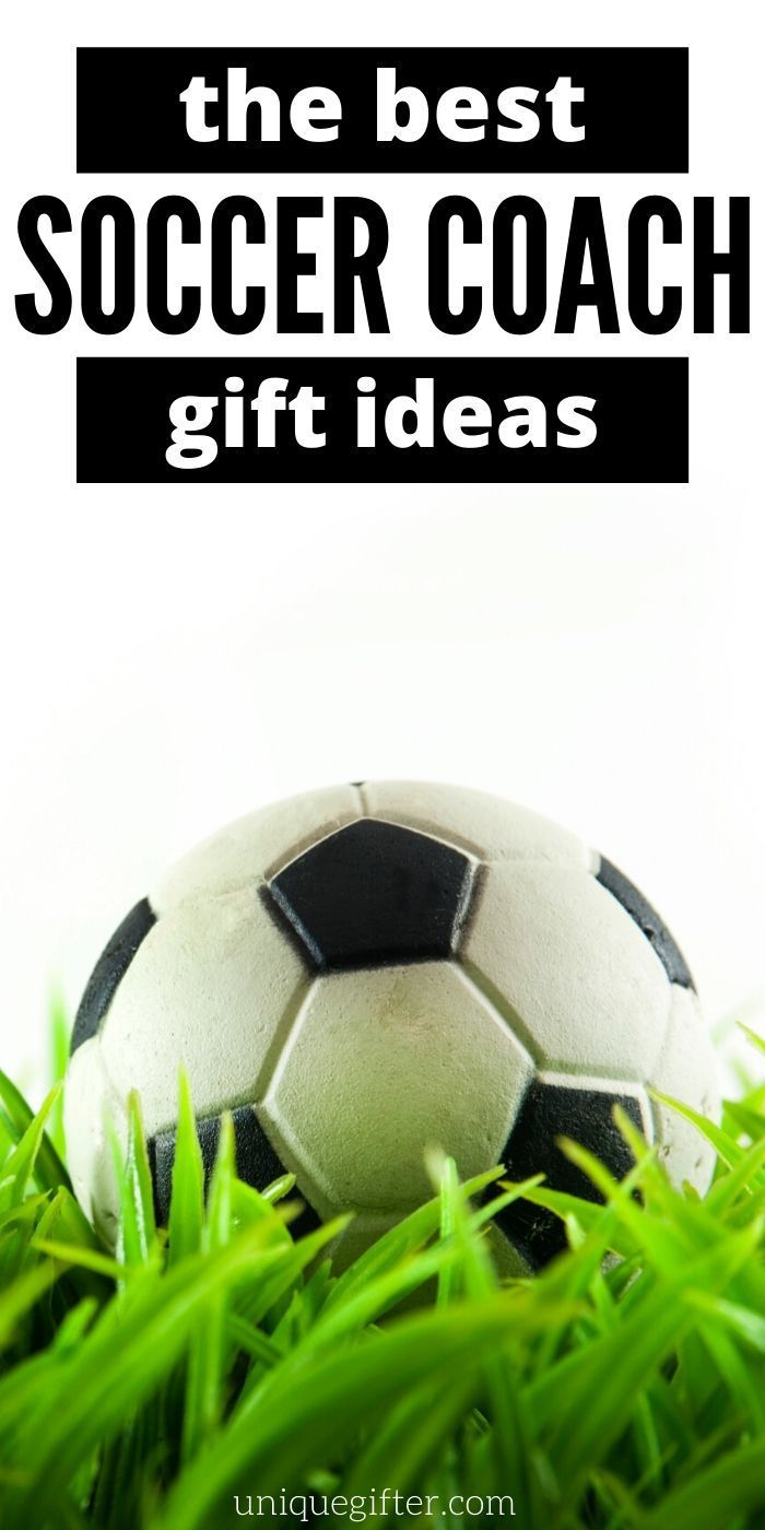 a soccer ball sitting in the grass with text overlay that reads, the best soccer coach gift ideas