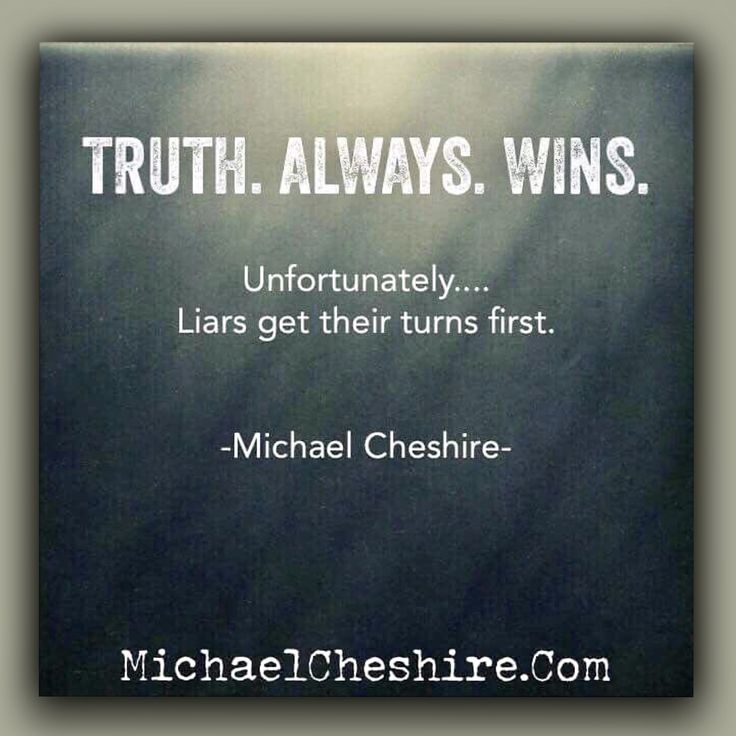 a sign that says truth always wins unfortunately lies get their turns first michael cheshire