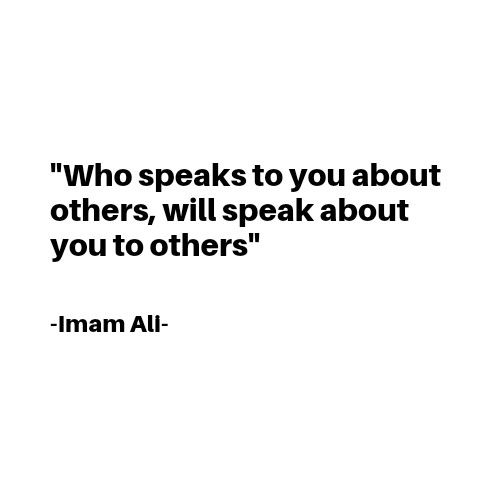 an image with the quote'who speaks to you about others, will speak about you to others '