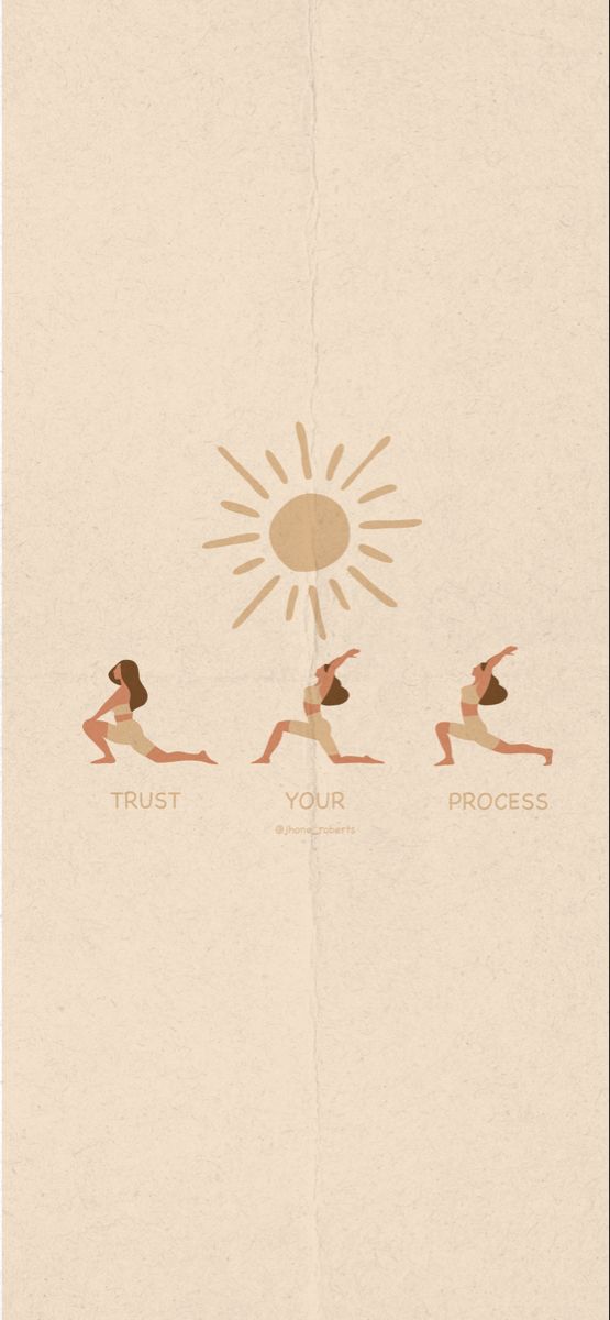 a woman is doing yoga with the words trust your process and sun above her head