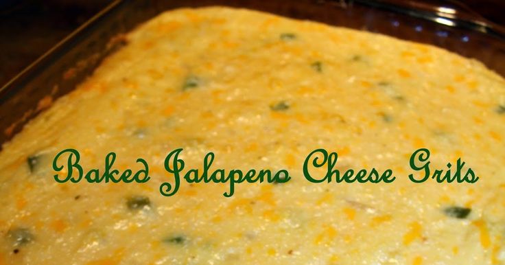 baked jalapeno cheese grits in a casserole dish