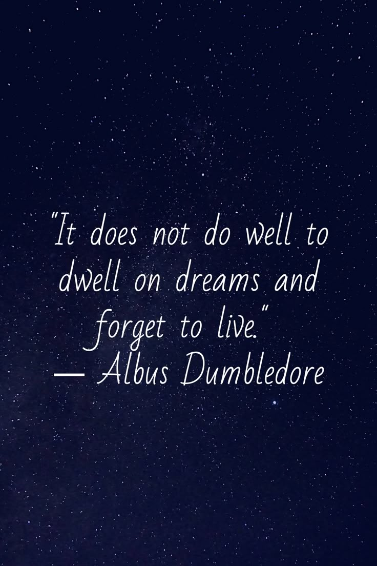 the quote it does not do well to dwelll on dreams and forget to live