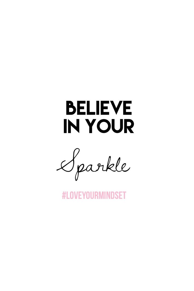 the words believe in your sparkle are black and white, with pink lettering on it