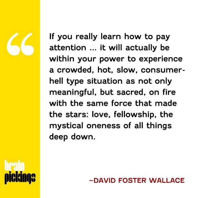 a quote from david foster wallace about how to pay attention