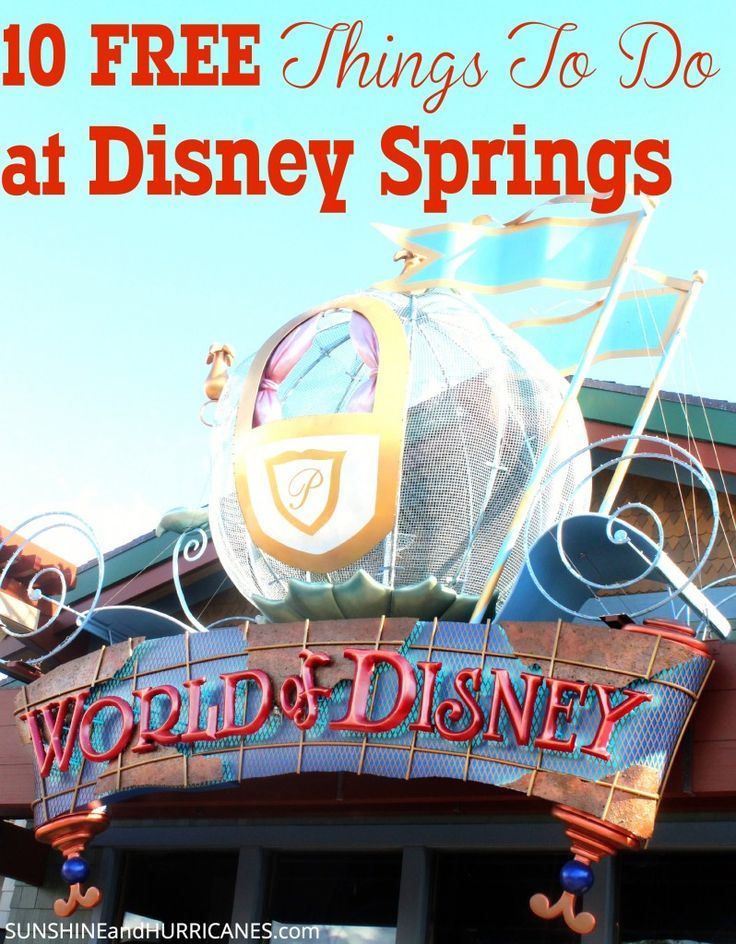 the entrance to disney world with text overlay that reads 10 free things to do at disney springs