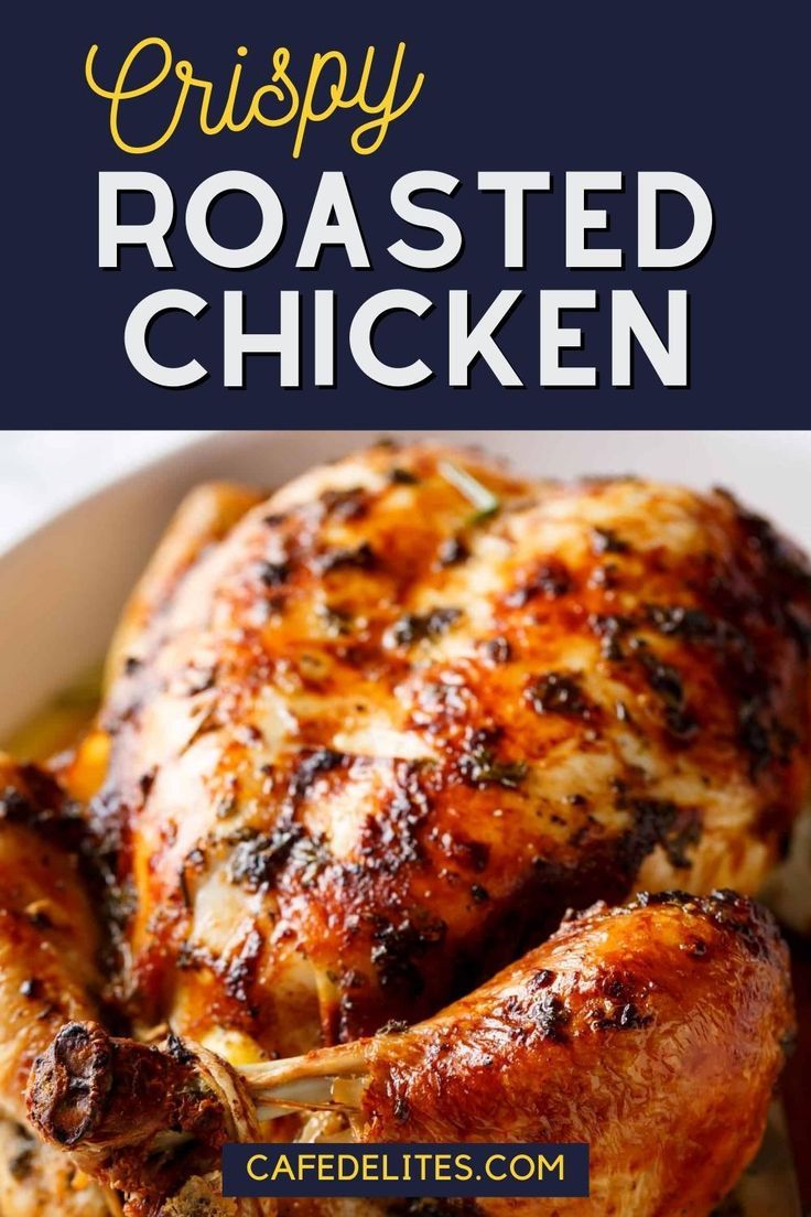 grilled chicken with text overlay that says crispy roasted chicken on the side