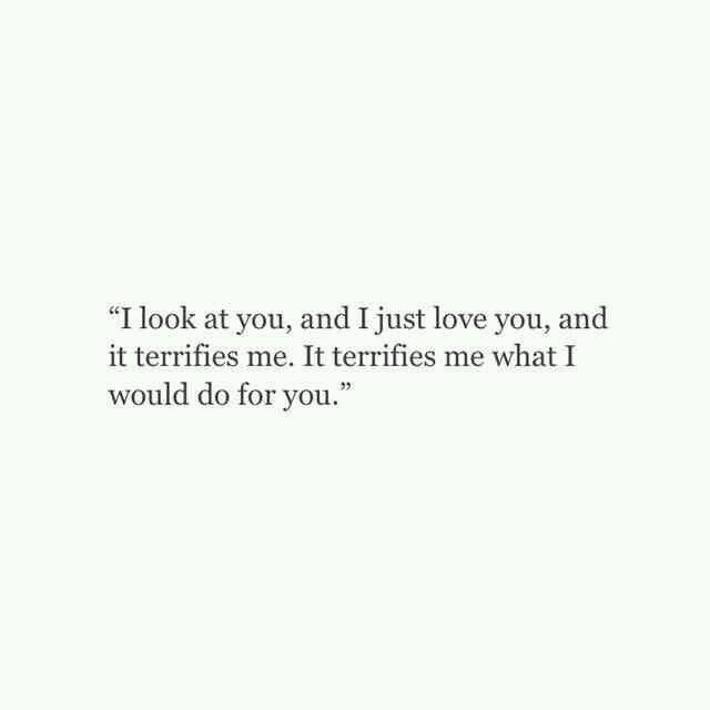 a white background with the words i look at you, and i just love you, and it terriies me