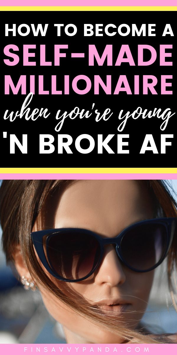 a woman wearing sunglasses with the words how to become a self - made millionaire when you're young in broke af